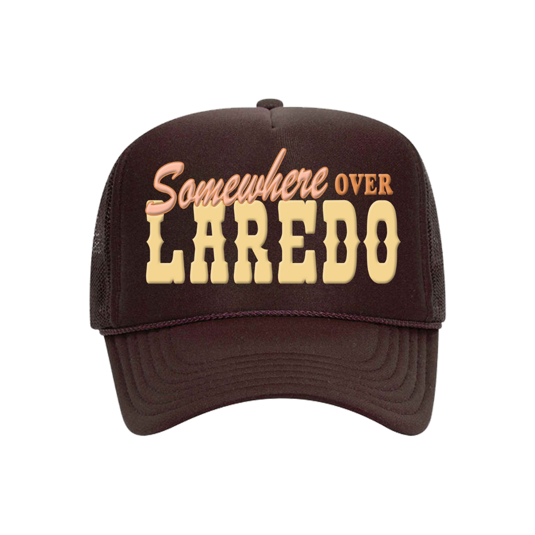 Somewhere Over Laredo Trucker Hat